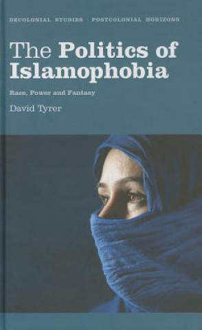 Knjiga Politics of Islamophobia David Tyrer
