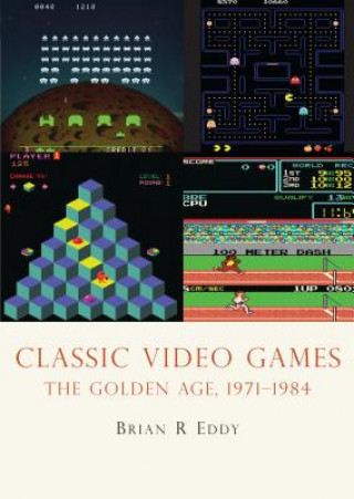 Kniha Classic Video Games Brian R Eddy