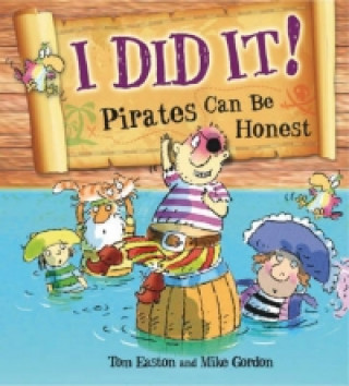 Książka Pirates to the Rescue: I Did It!: Pirates Can Be Honest Tom Easton