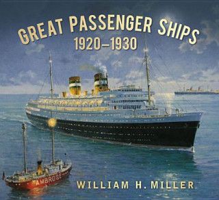 Kniha Great Passenger Ships 1920-1930 William H Miller