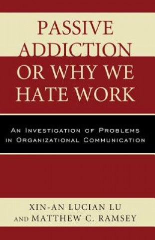 Könyv Passive Addiction or Why We Hate Work Xin-An Lucian Lu