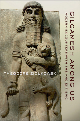 Libro Gilgamesh among Us Theodore Ziolkowski