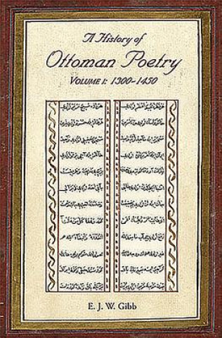 Carte History of Ottoman Poetry Volume I E J W Gibb
