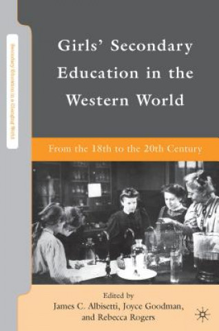 Kniha Girls' Secondary Education in the Western World James C Albisetti