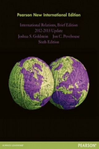 Book International Relations, Brief Edition, 2012-2013 Update: Pearson New International Edition Joshua Goldstein