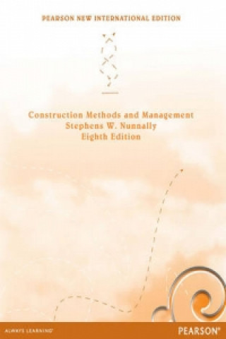 Carte Construction Methods and Management: Pearson New International Edition Stephens Nunnally
