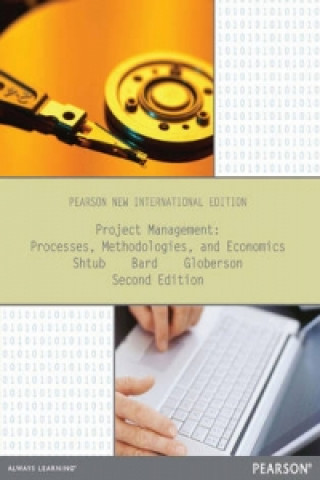 Knjiga Project Management: Processes, Methodologies, and Economics Avraham Shtub