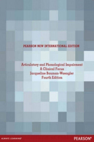 Kniha Articulatory and Phonological Impairments: A Clinical Focus Jacqueline Bauman-Waengler