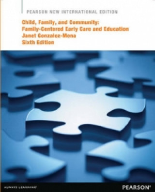 Książka Child, Family, and Community: Family-Centered Early Care and Education Janet Gonzalez-Mena