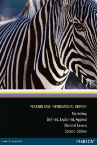 Knjiga Marketing: Defined, Explained, Applied Michael Levens