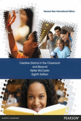 Carte Creative Drama in the Classroom and Beyond Nellie McCaslin
