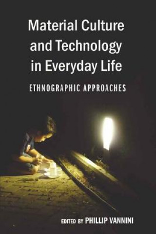 Livre Material Culture and Technology in Everyday Life Phillip Vannini