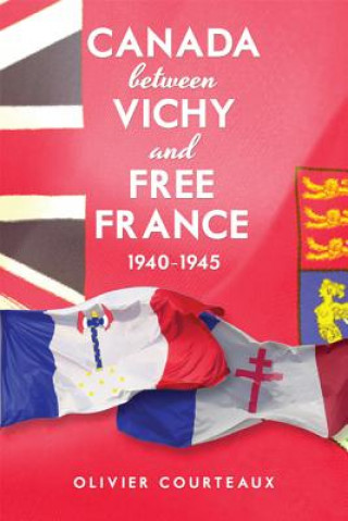 Carte Canada between Vichy and Free France, 1940-1945 Oliver Courteaux