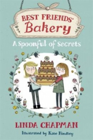 Carte Best Friends' Bakery: A Spoonful of Secrets Linda Chapman