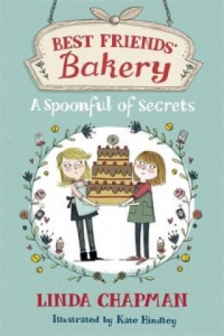 Book Best Friends' Bakery: A Spoonful of Secrets Linda Chapman