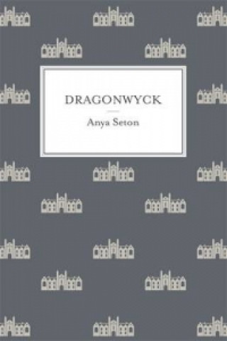 Kniha Dragonwyck Anya Seton