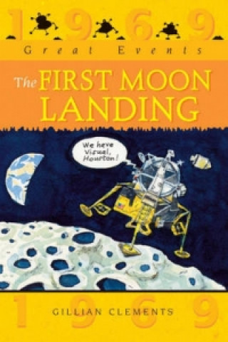 Könyv Great Events: The First Moon Landing Gillian Clements