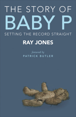 Kniha Story of Baby P Ray Jones