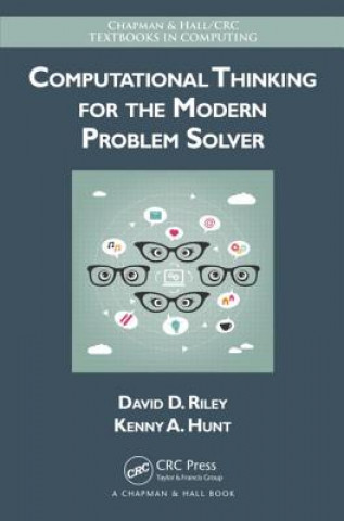 Könyv Computational Thinking for the Modern Problem Solver David D Riley & Kenny A Hunt