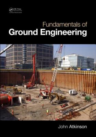 Carte Fundamentals of Ground Engineering John Atkinson