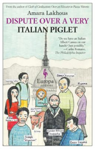 Könyv Dispute Over A Very Italian Piglet Amara Lakhous