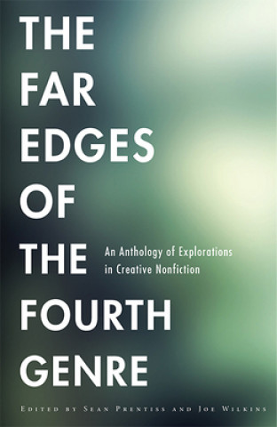 Libro Far Edges of the Fourth Genre Sean Prentiss