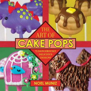 Könyv Art of Cake Pops Noel Muniz