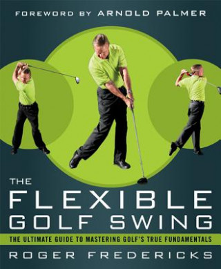 Knjiga Flexible Golf Swing Roger Fredericks