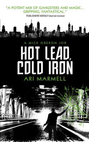 Knjiga Hot Lead, Cold Iron Ari Marmell