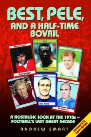 Книга Best, Pele and a Half-time Bovril Andrew Smart