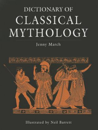 Könyv Dictionary of Classical Mythology Jennifer R. March