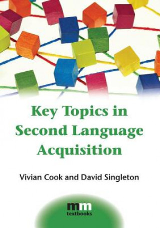 Kniha Key Topics in Second Language Acquisition Vivian Cook & David Singleton