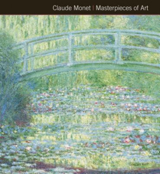 Kniha Claude Monet Masterpieces of Art Gordon Kerr