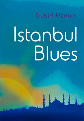 Kniha Istanbul Blues Buket Uzuner & Pelin Ariner