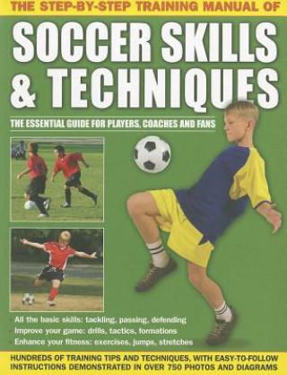 Kniha Step by Step Training Manual of Soccer Skills and Techniques Anness Publishing