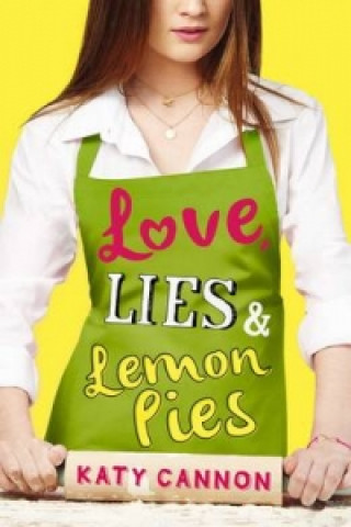 Könyv Love, Lies and Lemon Pies Katy Cannon