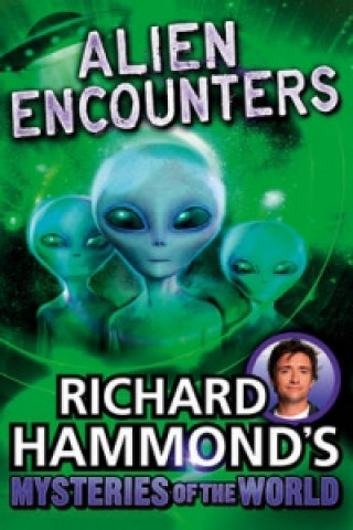 Książka Richard Hammond's Mysteries of the World: Alien Encounters Richard Hammond