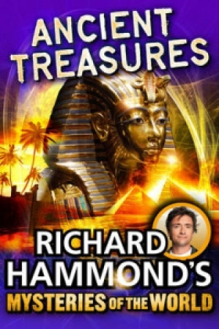 Kniha Richard Hammond's Mysteries of the World: Ancient Treasures Richard Hammond