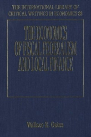 Knjiga Economics of Fiscal Federalism and Local Finance Wallace E Oates