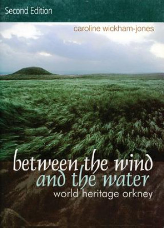 Carte Between the Wind and the Water Caroline Wickham-Jones