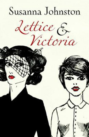 Könyv Lettice & Victoria Susanna Johnston