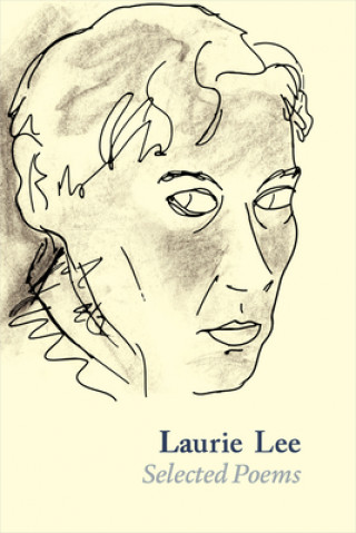 Könyv Laurie Lee Selected Poems Laurie Lee