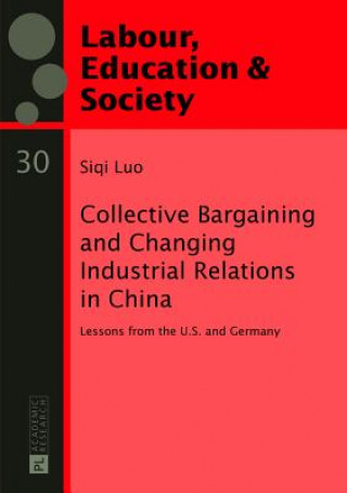 Kniha Collective Bargaining and Changing Industrial Relations in China. Siqi Luo