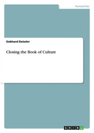 Kniha Closing the Book of Culture Gebhard Deissler