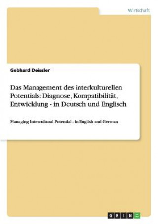 Carte Das Management des interkulturellen Potentials: Diagnose, Kompatibilität, Entwicklung - in Deutsch und Englisch Gebhard Deissler