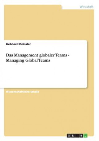 Kniha Das Management globaler Teams - Managing Global Teams Gebhard Deissler