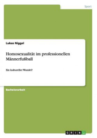 Könyv Homosexualitat im professionellen Mannerfussball Lukas Niggel