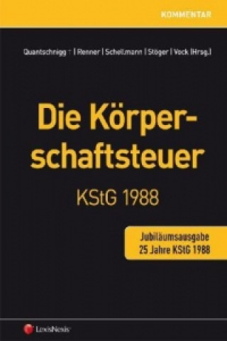 Książka Die Körperschaftsteuer KStG 1988 - Jubiläumsausgabe Reinhard Stöger