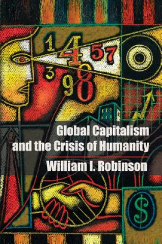 Книга Global Capitalism and the Crisis of Humanity William I. Robinson