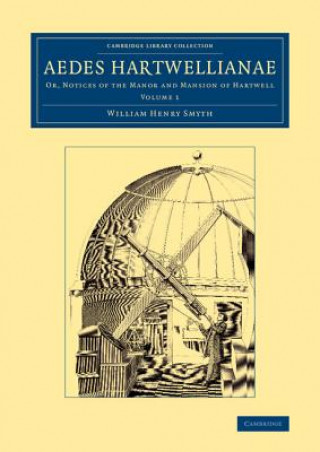 Kniha Aedes Hartwellianae: Volume 1 William Henry Smyth